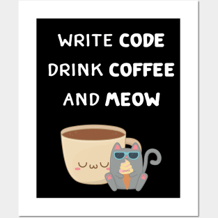 Write Code, Drink Coffee And Meow Posters and Art